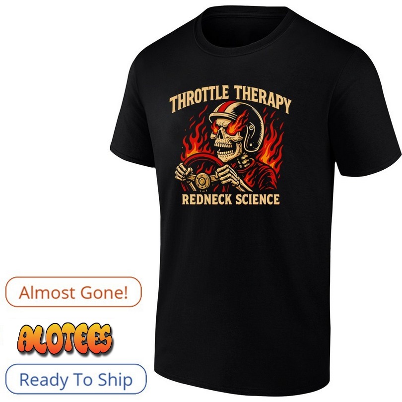 Throttle Therapy Redneck Science Halloween Shirt