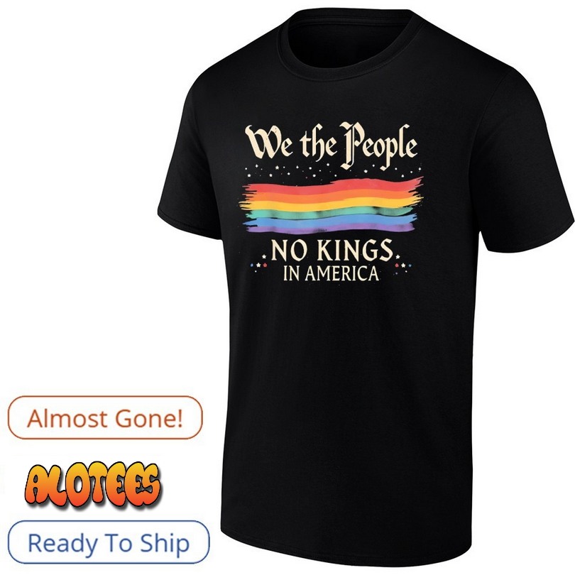 We The People No Kings In America Shirt